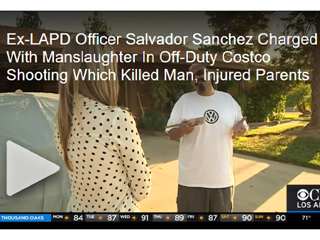 LOS ANGELES Ex-LAPD Officer Salvador Sanchez Charged With Manslaughter In Off-Duty Costco Shooting Which Killed Man
